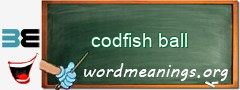 WordMeaning blackboard for codfish ball